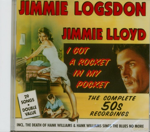 Logsdon Jimmie: I Got A Rocket In My Pocket [CD]