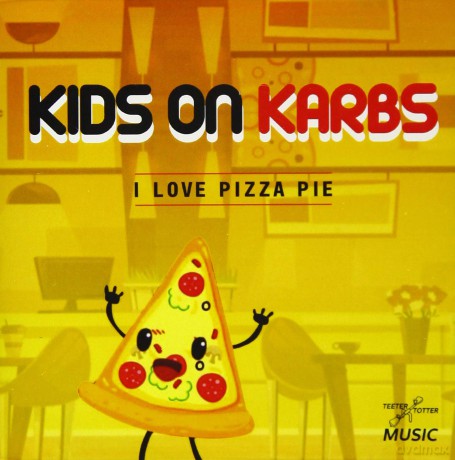 Kids On Karbs: I Love Pizza Pie [CD]