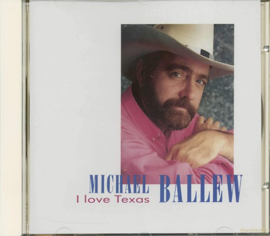 Ballew Michael: I Love Texas [CD]