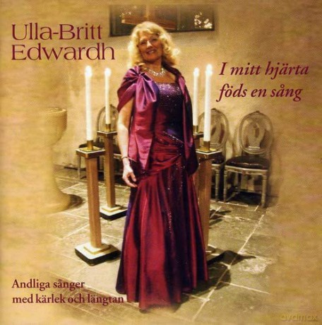 Edwardh Ulla-Britt: I Mitt Hjarta Fods En Sang [CD]