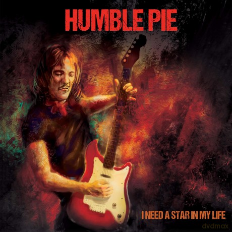 Humble Pie: I Need A Star In My Life (Remastered Edition) [CD]