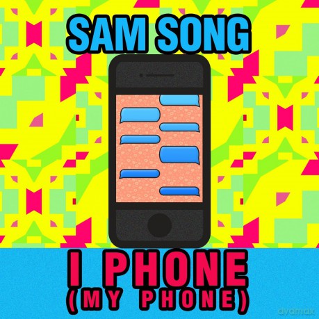 Sam Song: I Phone (My Phone) [CD]