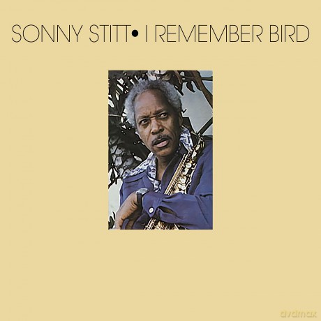 Stitt Sonny: I Remember Bird [CD]