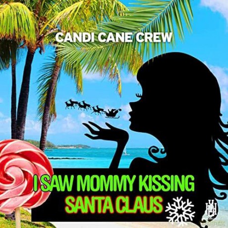 Candi Cane Crew: I Saw Mommy Kissing Santa Claus [CD]