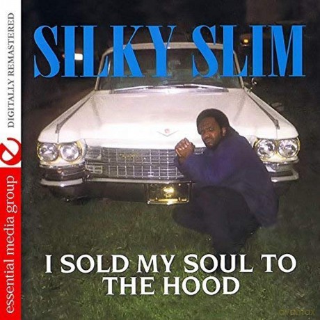 Silky Slim: I Sold My Soul To The Hood [CD]