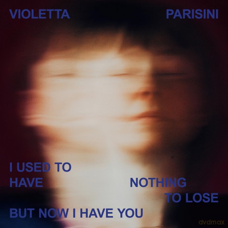 Violetta Parisini: I Used To Have Nothing To Lose But Now I Have You [CD]