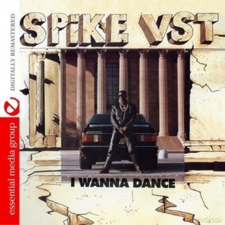Spike Vst: I Wanna Dance [CD]