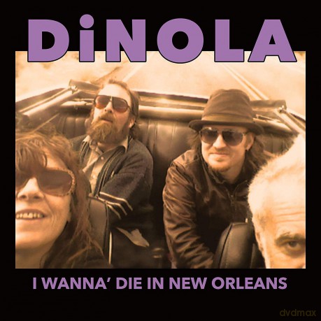 Dinola: I Wanna' Die In New Orleans [CD]