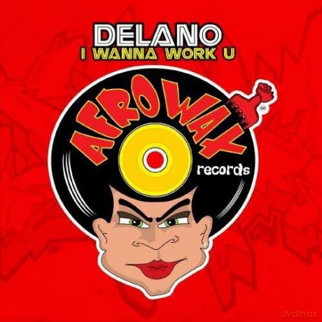 Delano: I Wanna Work U [CD]