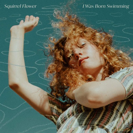 Squirrel Flower: I Was Born Swimming [CD]
