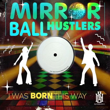 Mirror Ball Hustlers: I Was Born This Way [CD]