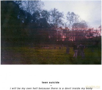 Teen Suicide: I Will Be My Own Hell Because There Is A Devil [CD]