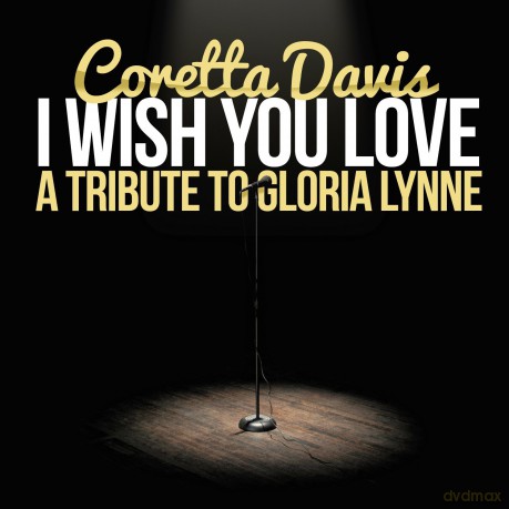Davis Coretta: I Wish You Love (A Tribute To Gloria Lynne) [CD]