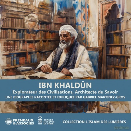 Martinez-Gros Gabriel: Ibn Khaldun Explorateur Des Civilisations [3CD]