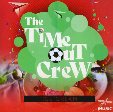 Time-Out Crew: Ice Cream [CD]