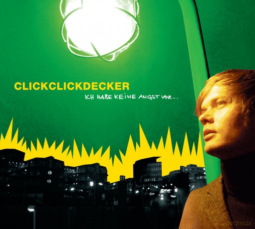Clickclickdecker: Ich Habe Keine Angst Vor... [CD]
