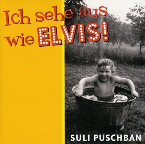 Puschban Suli: Ich Sehe Aus Wie Elvis [CD]