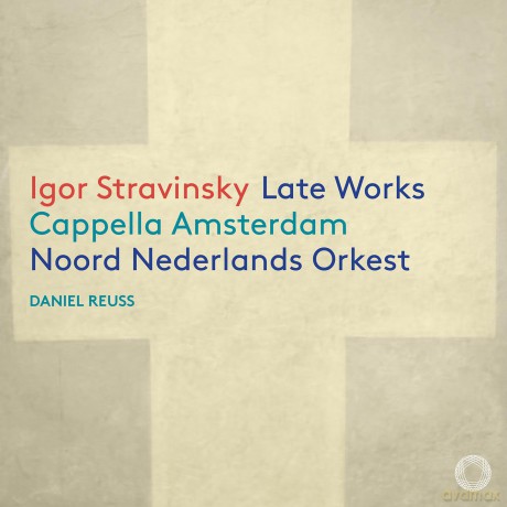 Cappella Amsterdam Noord Nede: Igor Stravinsky Late Works [CD]