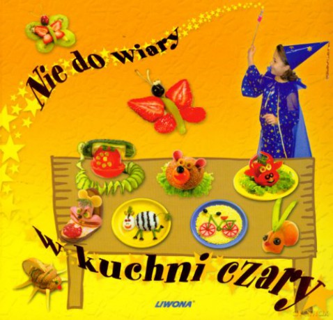 Nie do wiary w kuchni czary [KSIĄŻKA]
