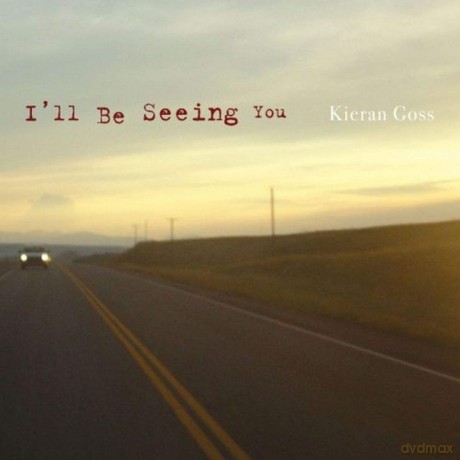 Goss Kieran: I'll Be Seeing You [CD]
