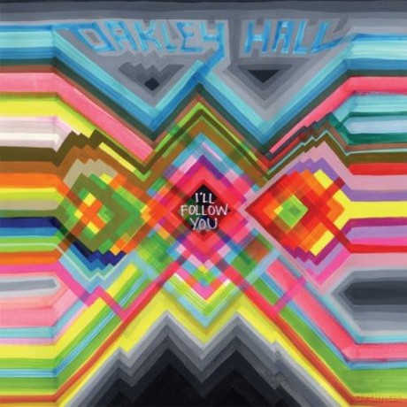 Oakley Hall: I'll Follow You [CD]