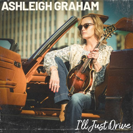 Ashleigh Graham: I'll Just Drive [CD]