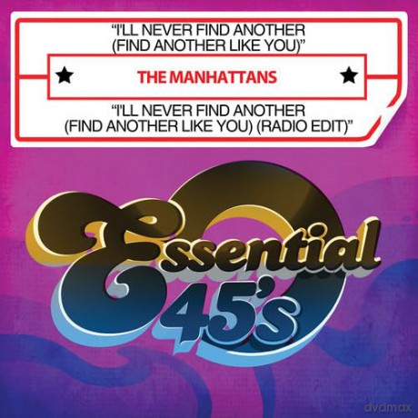 Manhattans: I'll Never Find Another (Find Another Like You) [CD]