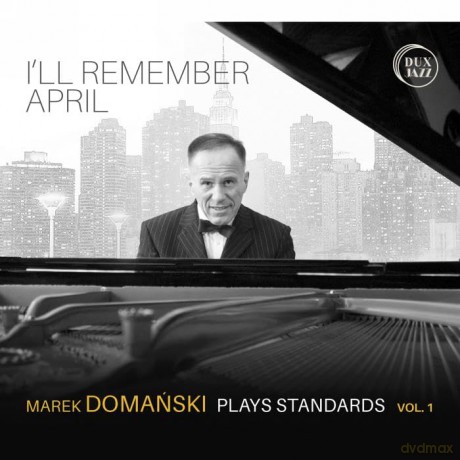 Domanski Marek: I'll Remember April - Marek Domanski Plays Standards Vol. 1 [CD]