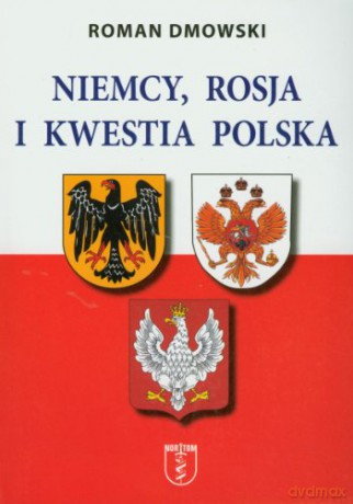 Niemcy Rosja i kwestia polska [KSIĄŻKA]