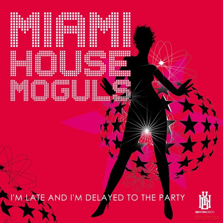 Miami House Moguls: I'm Late And I'm Delayed To The Party [CD]