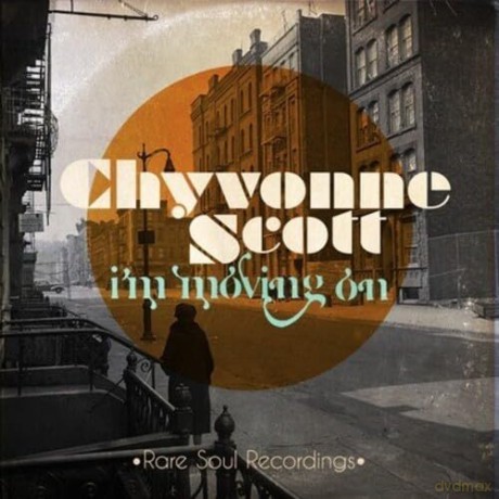 Scott Chyvonne: I'm Moving On: Rare Soul Recordings [CD]