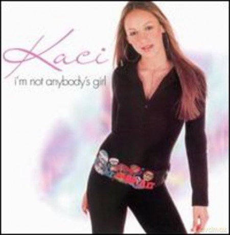 Kaci: I'm Not Anybody's Girl [CD]