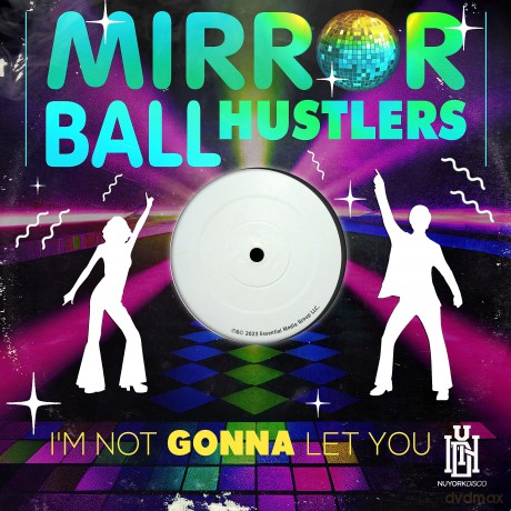 Mirror Ball Hustlers: I'm Not Gonna Let You [CD]