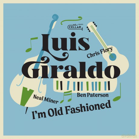Luis Giraldo: I'm Old Fashioned [CD]