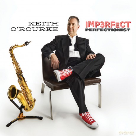 Keith O' Rourke: Imperfect Perfectionist [CD]