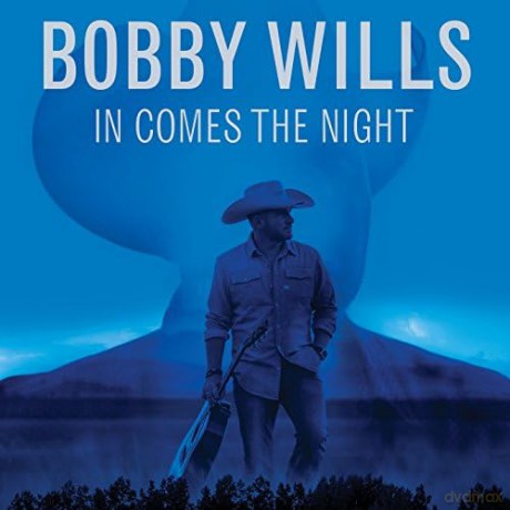 Bobby Wills: In Comes The Night [CD]