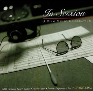 IN SESSION: A FILM MUSIC CELEBRATION-2001,Citizen Kane,Vertigo,Psycho, [2CD]