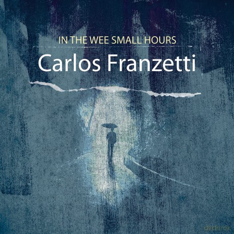 Franzetti Carlos: In The Wee Small Hours [CD]