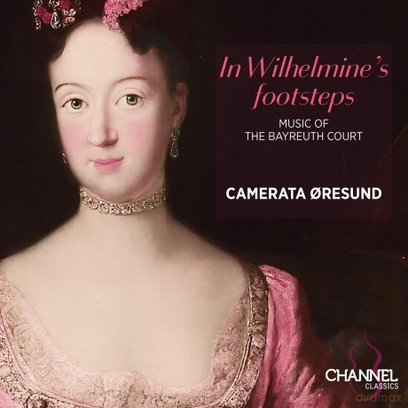 Camerata Oresund: In Wilhelmines Footsteps [CD]