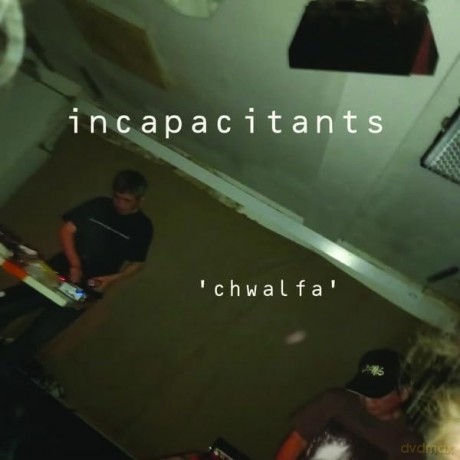 Incapacitants-Chwalfa: Incapacitants-Chwalfa [CD]