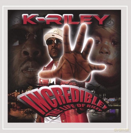 K-Riley: Incredible: Life Of Riley [CD]