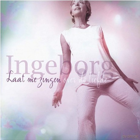 Ingeborg: Ingeborg - Laat Me Zingen (Over De Liefde) [CD]