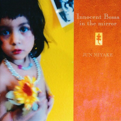 Miyake Jun: Innocent Bossa in the Mirror [CD]