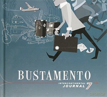 Bustamento: Intercontinental Journal 7 [CD]