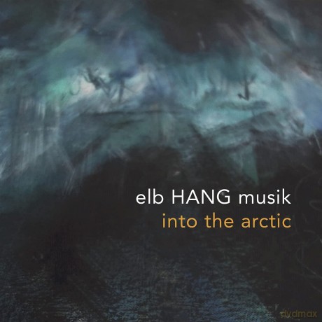 Elb Hang Musik: Into The Arctic [CD]
