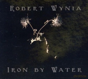 Wynia Robert: Iron By Water [CD]