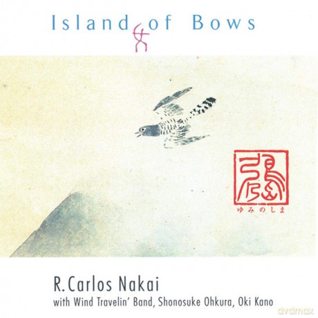 Nakai R Carlos: Island Of Bows [CD]