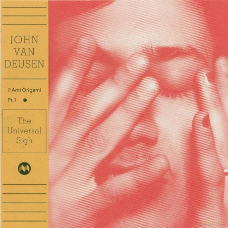 Deusen John Van: (I Am)Origami Pt. 1-The Universal Sigh [2xWinyl]