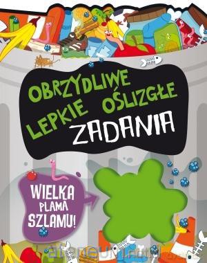 Obrzydliwe, lepkie, oślizgłe zadania [KSIĄŻKA]