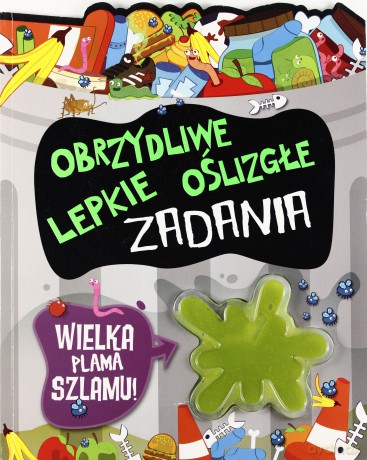 Obrzydliwe, lepkie, oślizgłe zadania [KSIĄŻKA]